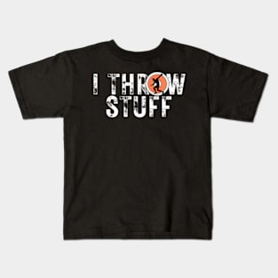 I Throw Stuff Discus Track And Field Athlete Throwers Kids T-Shirt